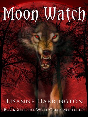 cover image of Moon Watch ~ Book 2 of the Wolf Creek Mysteries